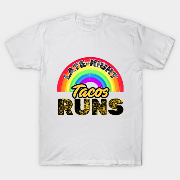 Late-Night Taco Runs:: Fuel Up with Tacos: Your Late-Night Gift Run Awaits! T-Shirt by benzshope